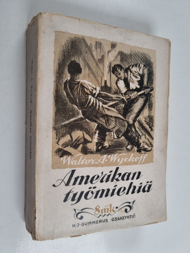 Walter A. Wyckoff : Amerikan työmiehiä 1-2