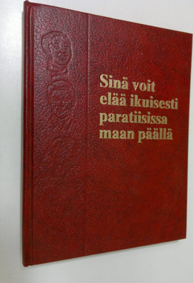 Sinä voit elää ikuisesti paratiisissa maan päällä