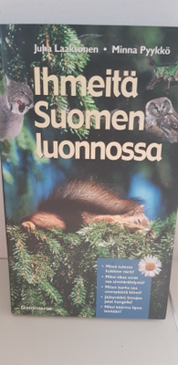 Juha Laaksonen : Ihmeitä Suomen luonnossa