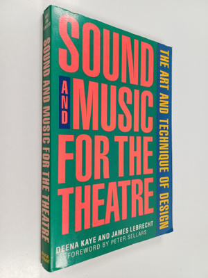 Deena Kaye ym. : Sound and Music for the Theatre