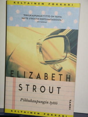 Elizabeth Strout : Pikkukaupungin tyttö