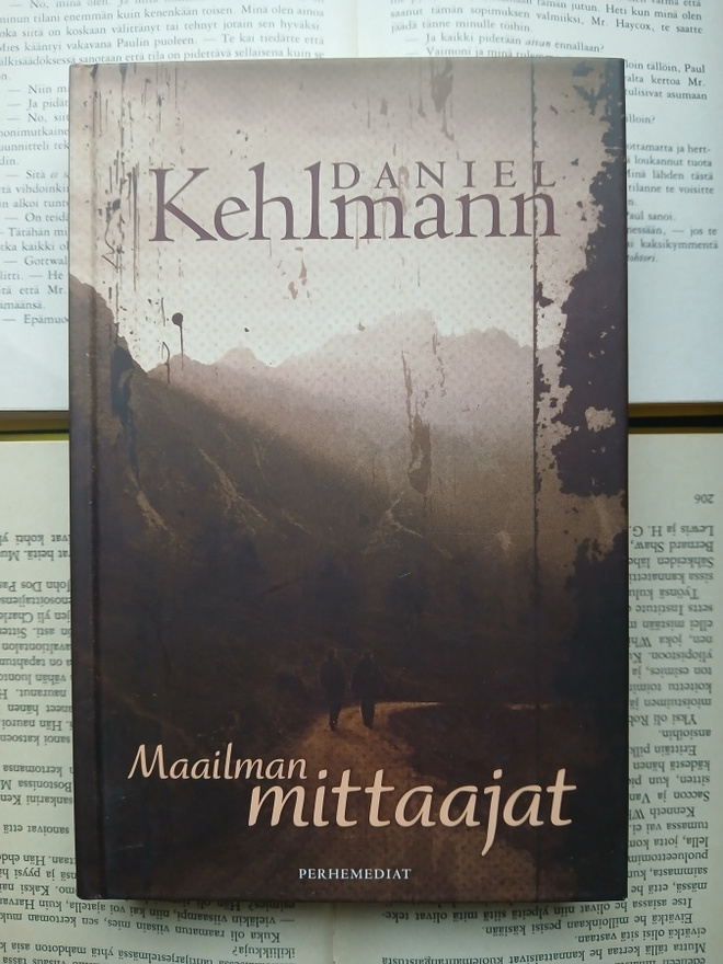 Daniel Kehlmann - Maailman mittaajat (sid.)