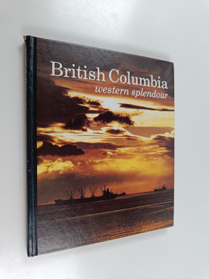 Ted Czolowski : British Columbia - Western Splendour