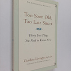 Gordon Livingston : Too Soon Old, Too Late Smart : Thirty... - pikkukuva 1