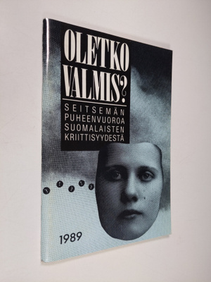 Oletko valmis : seitsemän puheenvuoroa suomalaisten kriit...
