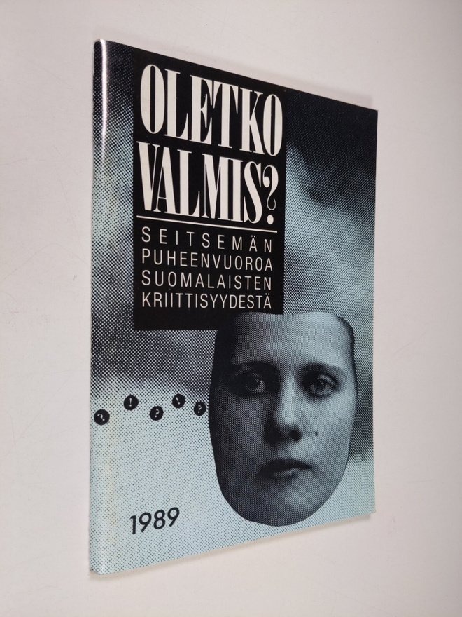 Oletko valmis : seitsemän puheenvuoroa suomalaisten kriit...
