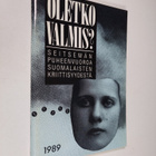 Oletko valmis : seitsemän puheenvuoroa suomalaisten kriit... - pikkukuva 1