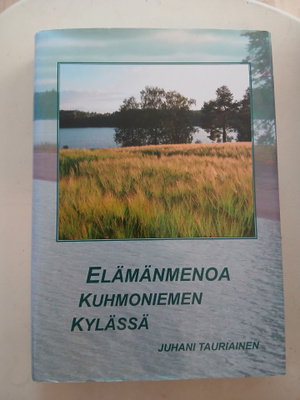 Juhani Tauriainen. Elämänmenoa Kuhmoisten kylässä