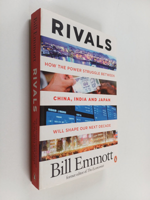 Bill Emmott : Rivals : how the power struggle between Chi...