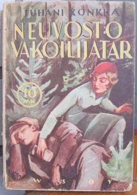 Juhani Konkka: Neuvostovakoilijatar, Wsoy 1942. 2p. 136 s.