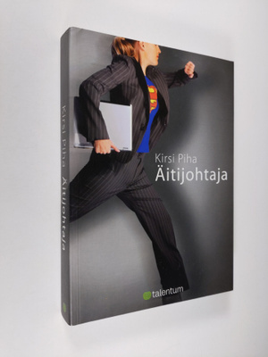 Kirsi Piha : Äitijohtaja