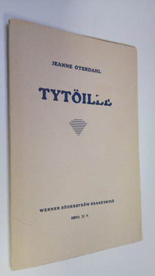 Jeanna Oterdahl : Tytöille (lukematon)