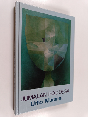 Urho Muroma : Jumalan hoidossa