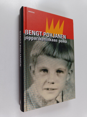 Bengt Pohjanen : Jopparikuninkaan poika