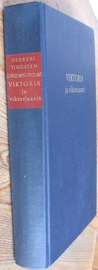 Herbert Tingsten: Viktoria ja viktoriaanit, Wsoy 1965. 378 s