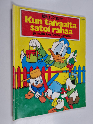 Walt Disney ym. : Kun taivaalta satoi rahaa ja muita Aku ...