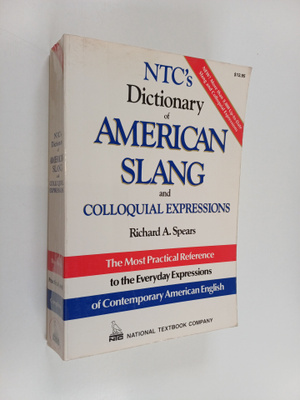 Richard A. Spears : NTC's dictionary of American slang an...