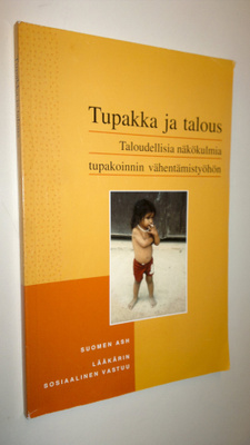 Tupakka ja talous : taloudellisia näkökulmia tupakoinnin ...