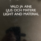 VALO JA AINE, LJUS OCH MATERIE, LIGHT AND MATERIAL - pikkukuva 1