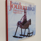 Marja Malinen : Kotilieden joulunaika - pikkukuva 1