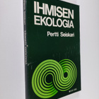 Pertti Seiskari : Ihmisen ekologia : luonnonvaramme ja ni... - pikkukuva 1