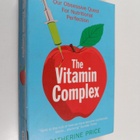 Catherine Price : The vitamin complex : our obsessive que... - pikkukuva 1