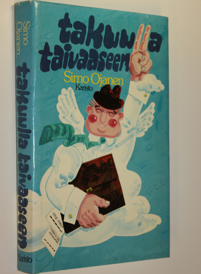 Simo Ojanen : Takuulla taivaaseen : viihteellinen satiiri...