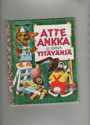 Tammen kultaiset kirjat; 4: Atte Ankka ja hänen ystävänsä