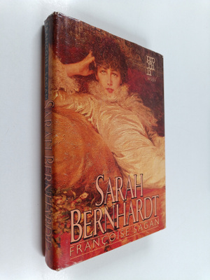 Francoise Sagan : Sarah Bernhardt