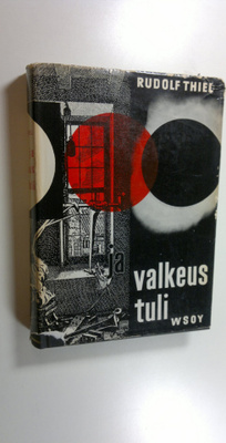 Rudolf Thiel : Ja valkeus tuli : avaruudentutkimuksen rom...