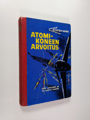 Eric Leyland : Atomikoneen arvoitus : Hunter Hawkin lento...
