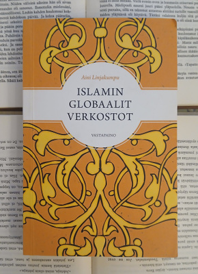 Aini Linjakumpu - Islamin globaalit verkostot (nid.)