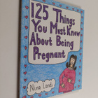 Nina Landi : 125 Things You Must Know About Being Pregnant - pikkukuva 1
