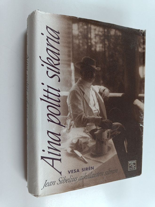 Vesa Siren : Aina poltti sikaria : Jean Sibelius aikalais...