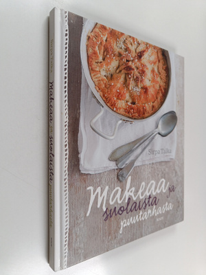 Sirpa Talka : Makeaa ja suolaista puutarhasta