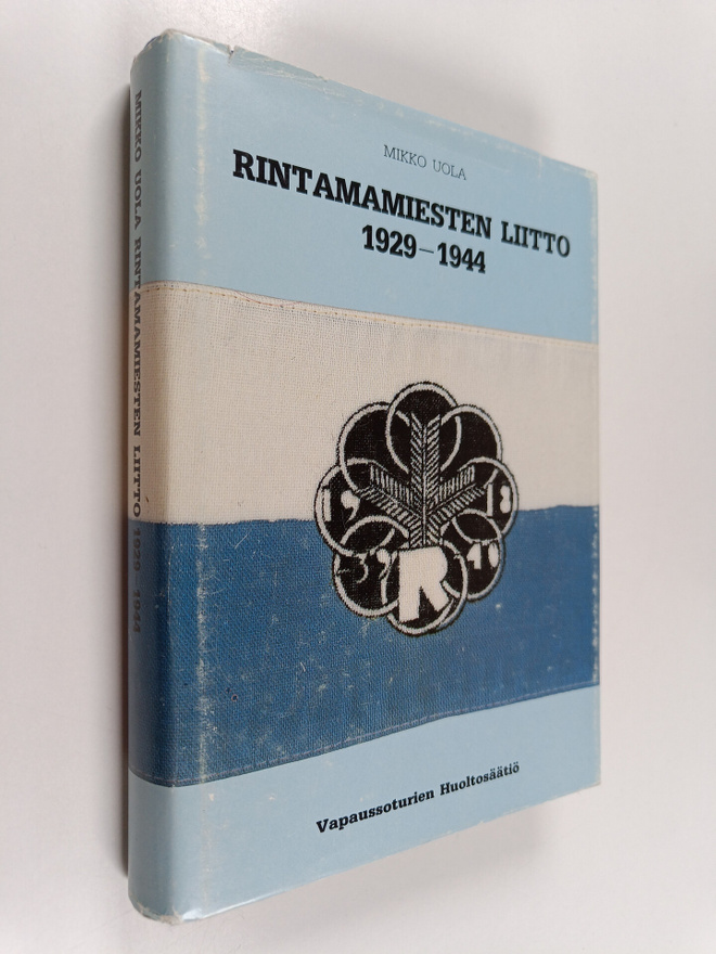 Mikko Uola : Rintamamiesten liitto : Vapaussodan rintamam...