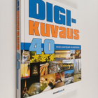 John Kim : Digikuvaus : 40 niksiä parempaan kuvaamiseen - pikkukuva 1