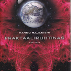 Hannu Rajaniemi: Fraktaaliruhtinas (sid. 1p. 2013) - pikkukuva 1