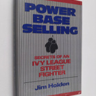 Jim Holden : Power base selling : secrets of an Ivy Leagu... - pikkukuva 1