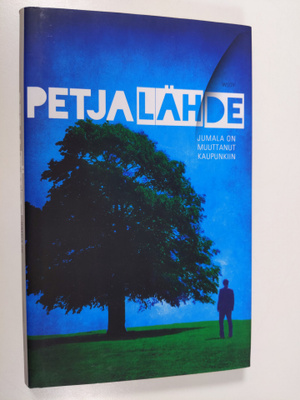 Petja Lähde : Jumala on muuttanut kaupunkiin
