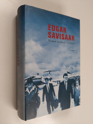 Edgar Savisaar : Viron vaaran vuodet