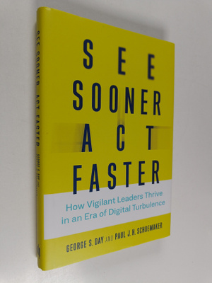 George S. Day : See sooner, act faster : how vigilant lea...