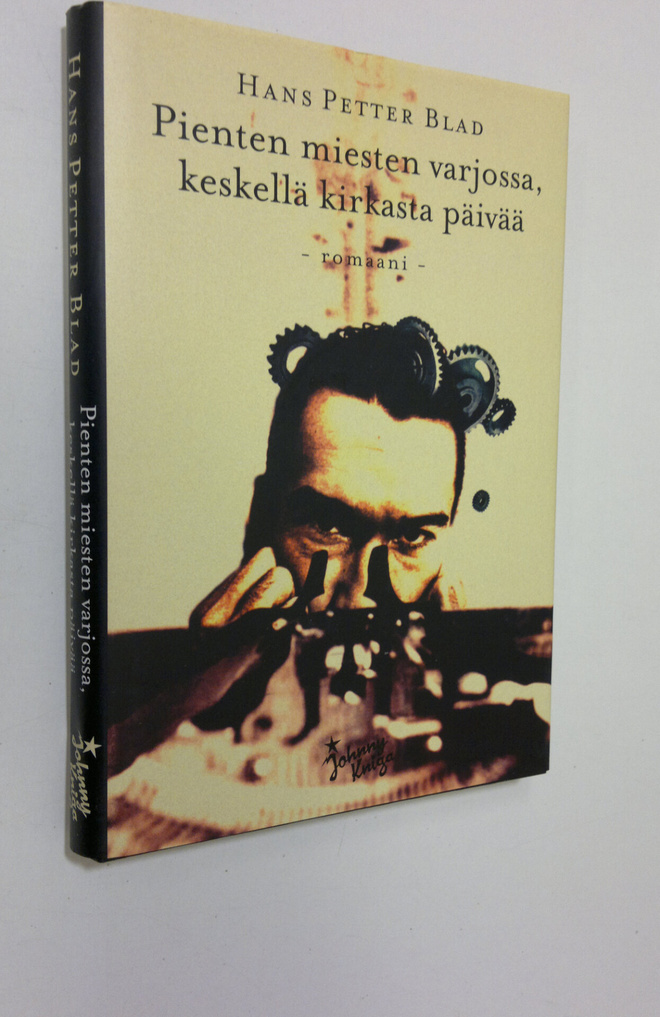 Hans Petter Blad : Pienten miesten varjossa, keskellä kir...