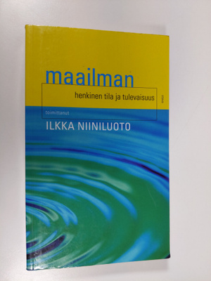 Ilkka (toim.) Niiniluoto : Maailman henkinen tila ja tule...