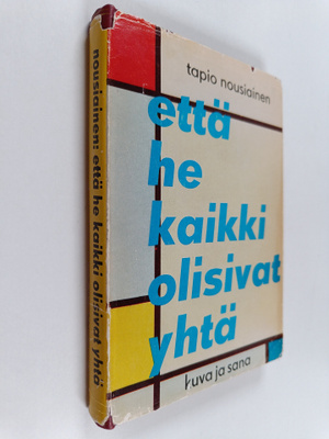 Tapio Nousiainen : Että he kaikki olisivat yhtä
