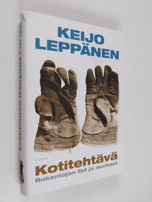 Keijo Leppänen : Kotitehtävä : rakentajan ilot ja murheet