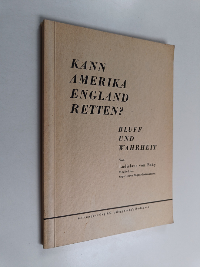 Ladislaus Baky : Kann Amerika England retten?