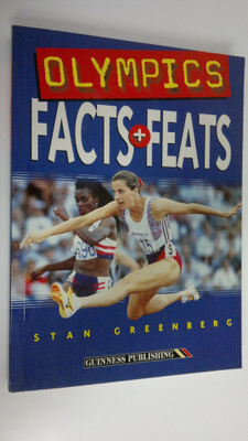 Stan Greenberg : The Guinness book of Olympics : facts an...