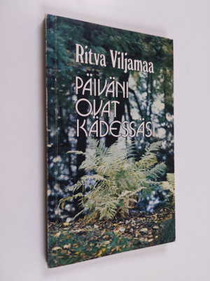 Ritva Viljamaa : Päiväni ovat kädessäsi : runoja