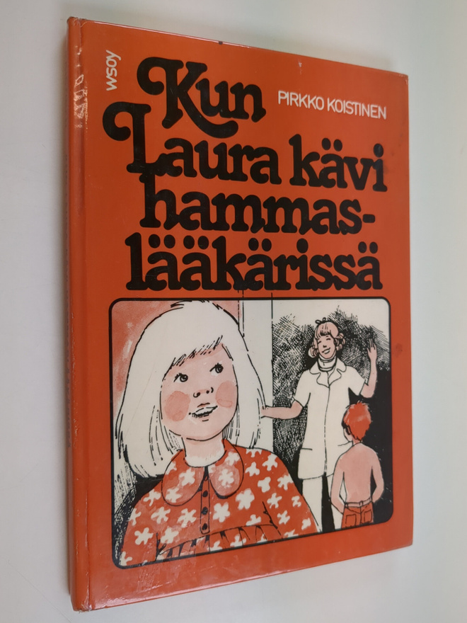 Pirkko Koistinen : Kun Laura kävi hammaslääkärissä